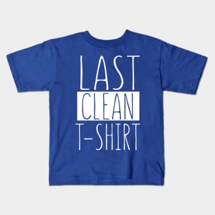 Last Clean T-Shirt Kids T-Shirt